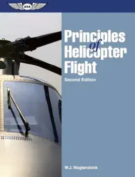 Principles of Helicopter Flight, Paperback/W. J. Wagtendonk