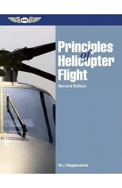 Principles of Helicopter Flight - W. J. Wagtendonk