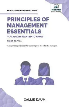Principles of Management Essentials You Always Wanted To Know, Paperback/Callie Daum