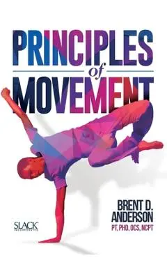 Principles of Movement - Brent Anderson