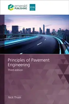 Principles of Pavement Engineering. 3rd Edition, Hardback/Nick (University of Nottingham UK) Thom