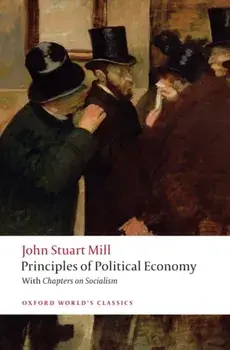 Principles of Political Economy: And Chapters on Socialism, Paperback/John Stuart Mill