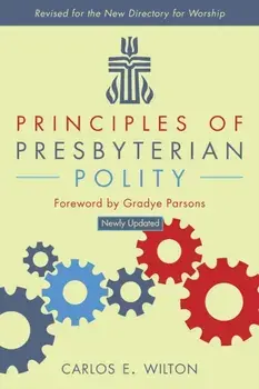 Principles of Presbyterian Polity, Updated Edition, Paperback/Carlos E. Wilton
