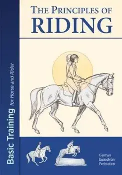 Principles of Riding: Basic Training for Both Horse and Ride, Paperback/German National Equestrian Federation