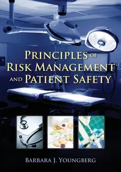 Principles of Risk Management and Patient Safety/Barbara J. Youngberg