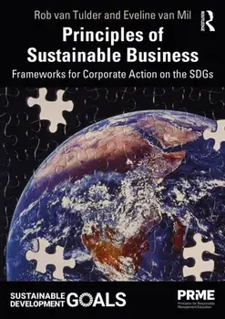 Principles of Sustainable Business. Frameworks for Corporate Action on the SDGs, Paperback/Eveline van Mil