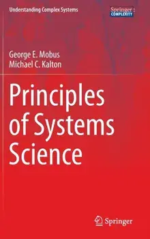 Principles of Systems Science, Hardcover/George E. Mobus