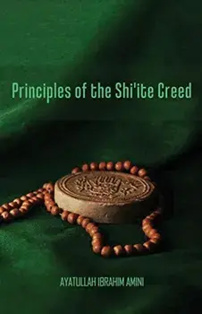 Principles of the Shi'ite Creed, Paperback/Ibrahim Amini