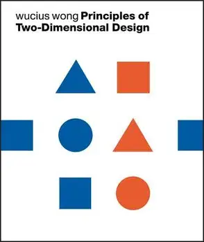 Principles of Two-Dimensional Design, Paperback/Wucius Wong