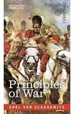 Principles of War - Carl Von Clausewitz