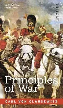 Principles of War, Hardcover/Carl Von Clausewitz