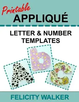 Printable Applique Letter & Number Templates: Alphabet Patterns with Uppercase and Lowercase Letters, Numbers 0-9, and Symbols, for Sewing, Quilting,, Paperback/Felicity Walker