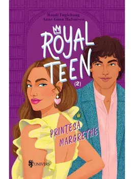 Printesa Margrethe. Seria Royalteen. Volumul 2/Randi Fuglehaug, Anne Gunn Halvorsen