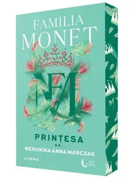 Printesa. Seria Familia Monet. Volumul 2/Weronika Anna Marczak