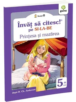 Printesa si mazarea. Invat sa citesc pe silabe/H.Ch. Andersen