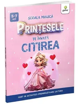 Printesele te invata citirea. Caiet de activitati premergatoare lecturii/***