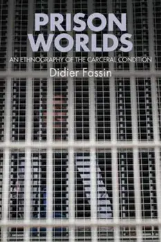 Prison Worlds, Paperback/Didier Fassin
