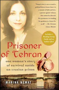 Prisoner of Tehran: One Woman's Story of Survival Inside an Iranian Prison, Paperback/Marina Nemat