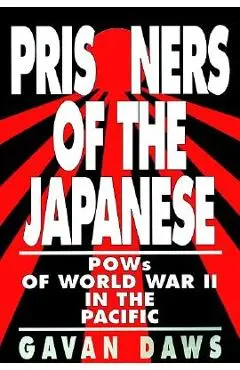 Prisoners of the Japanese: POWs of World War II in the Pacific - Gavin Daws