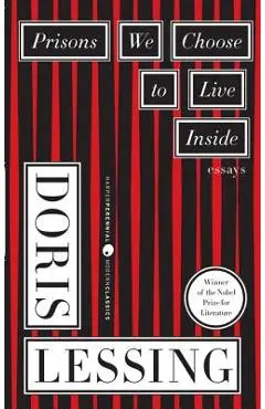 Prisons We Choose to Live Inside - Doris Lessing