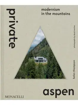Private Aspen. Modernism in the Mountains, Hardback/Helen Thompson