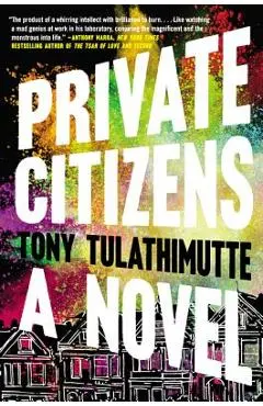 Private Citizens - Tony Tulathimutte