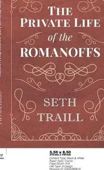 Private Life of the Romanoffs, Hardcover/Seth Traill