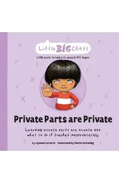 Private Parts are Private: Learning private parts are private and what to do if touched inappropriately - Jayneen Sanders