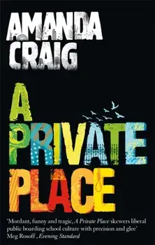 Private Place, Paperback/Amanda Craig