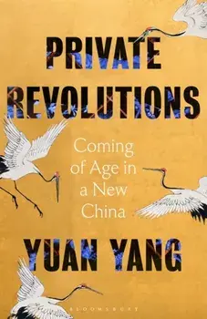 Private Revolutions. Coming of Age in a New China, Paperback/Yuan Yang
