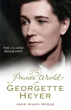 Private World of Georgette Heyer, Paperback/Jane Aiken Hodge