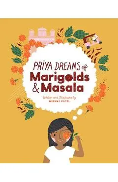 Priya Dreams of Marigolds & Masala - Meenal Patel