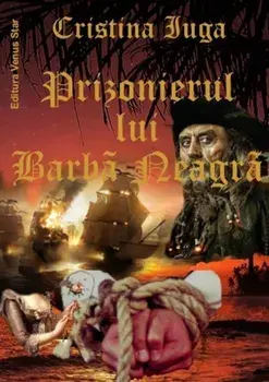 Prizonierul lui Barba Neagra/Cristina Iuga