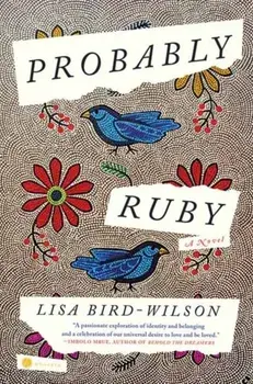 Probably Ruby. A Novel, Hardback/Lisa Bird-Wilson