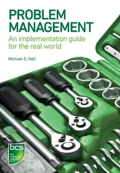 Problem Management. An implementation guide for the real world, Paperback/Michael G. Hall