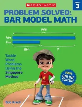 Problem Solved: Bar Model Math Grade 3: Tackle Word Problems Using the Singapore Method, Paperback/Bob Krech