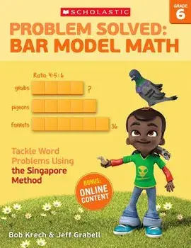 Problem Solved: Bar Model Math Grade 6: Tackle Word Problems Using the Singapore Method, Paperback/Bob Krech