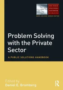 Problem Solving with the Private Sector. A Public Solutions Handbook, Paperback/***