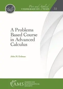 Problems Based Course in Advanced Calculus, Hardback/John M. Erdman
