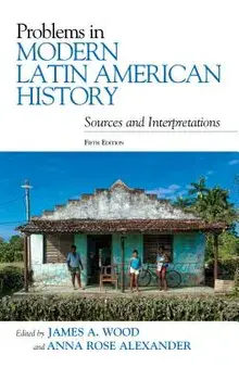 Problems in Modern Latin American History: Sources and Interpretations, Paperback/James A. Wood