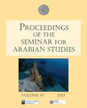 Proceedings of the Seminar for Arabian Studies Volume 47 2017. Papers from the fiftieth meeting of the Seminar for Arabian Studies held at the British Museum, London, 29 to 31 July 2016, Paperback/***