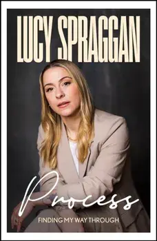 Process. Finding my way through, Hardback/Lucy Spraggan