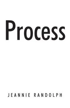 Process - Jeannie Randolph