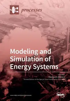 Processes Modeling and Simulation of Energy Systems, Paperback/Thomas A. Adams II