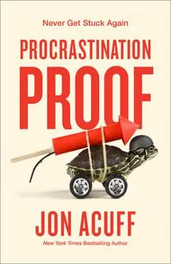 Procrastination Proof: Never Get Stuck Again - Jon Acuff