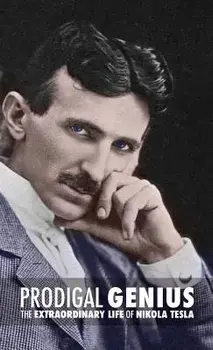 Prodigal Genius: The Extraordinary Life of Nikola Tesla, Hardcover/John J. O'Neill