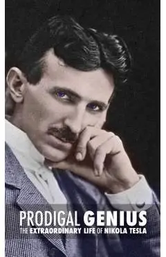 Prodigal Genius: The Extraordinary Life of Nikola Tesla - John J. O'neill