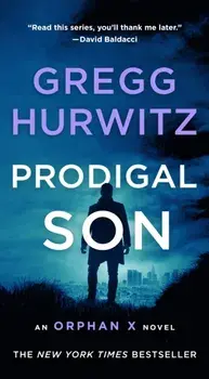 Prodigal Son: An Orphan X Novel, Paperback/Gregg Hurwitz
