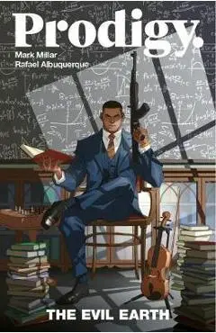 Prodigy Volume 1: The Evil Earth - Mark Millar