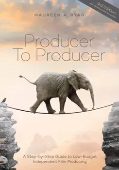 Producer to Producer. A Step-by-Step Guide to Low-Budget Independent Film Producing, 3rd Edition, Paperback/Maureen A. Ryan